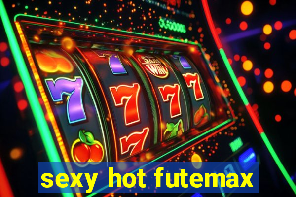 sexy hot futemax